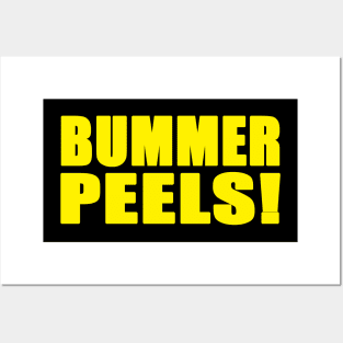 Bummer Peels! Posters and Art